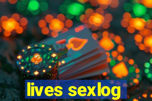 lives sexlog